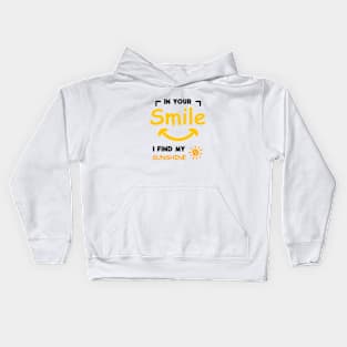 In Your Smile, I Find My Sunshine Kids Hoodie